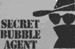 Secret Bubble Agent